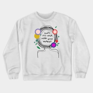 Mental health awareness anxiety worries depression therapy selflove Crewneck Sweatshirt